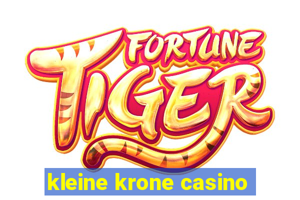 kleine krone casino