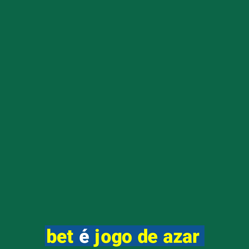 bet é jogo de azar