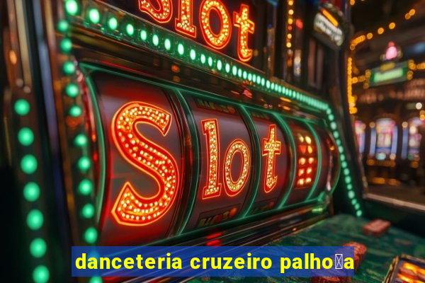 danceteria cruzeiro palho莽a