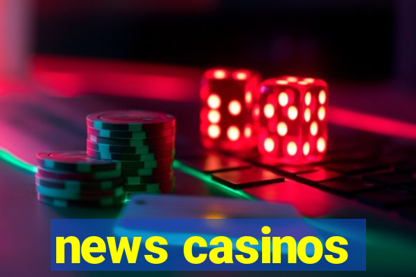 news casinos