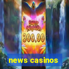 news casinos