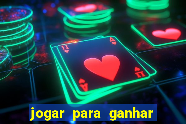 jogar para ganhar dinheiro de verdade