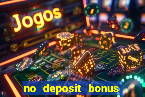 no deposit bonus real money casinos