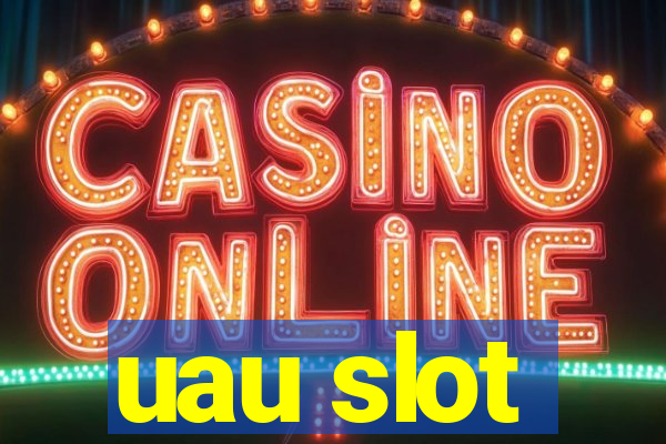 uau slot