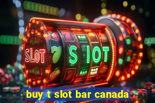 buy t slot bar canada