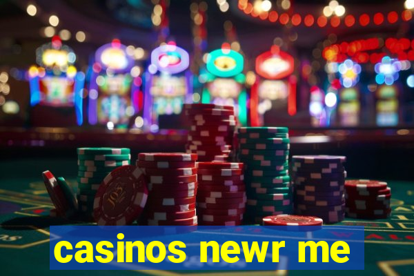 casinos newr me