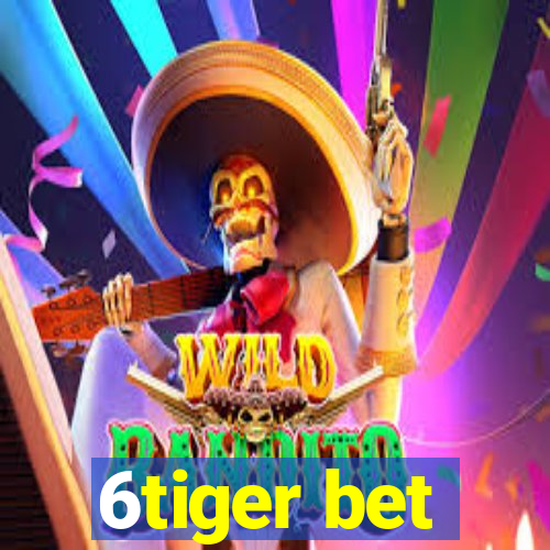 6tiger bet