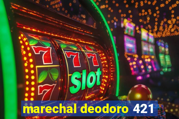 marechal deodoro 421