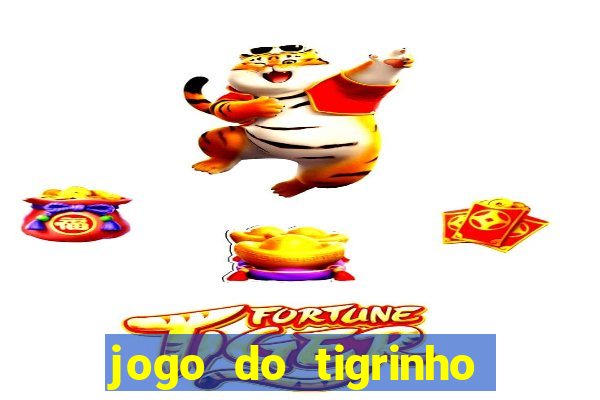 jogo do tigrinho esporte da sorte