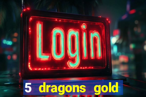 5 dragons gold slot online free