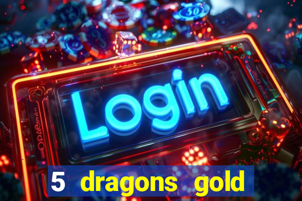 5 dragons gold slot online free