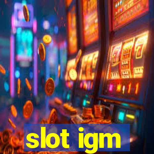 slot igm