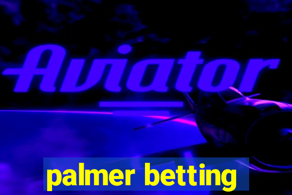 palmer betting