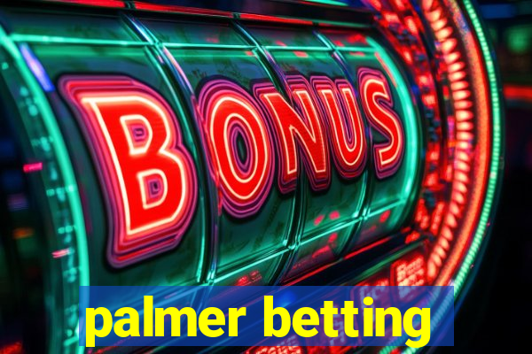 palmer betting