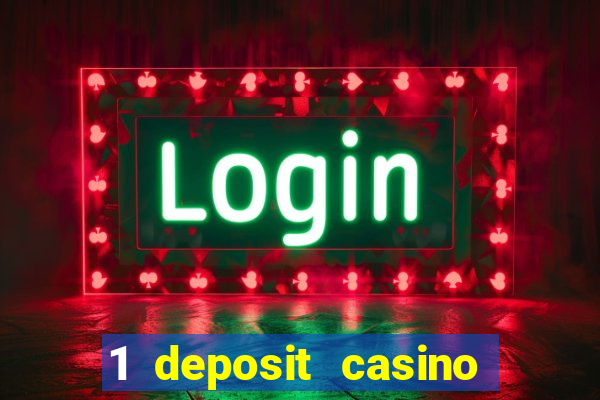 1 deposit casino for new player