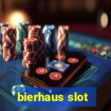 bierhaus slot