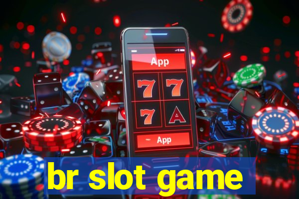 br slot game