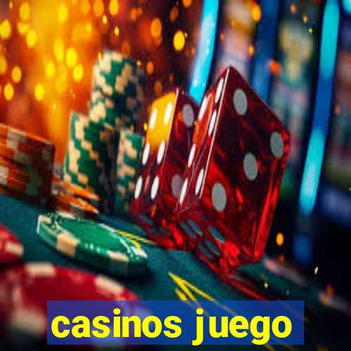 casinos juego