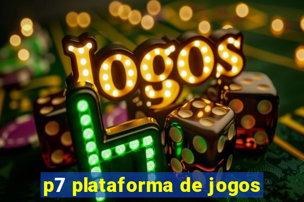 p7 plataforma de jogos