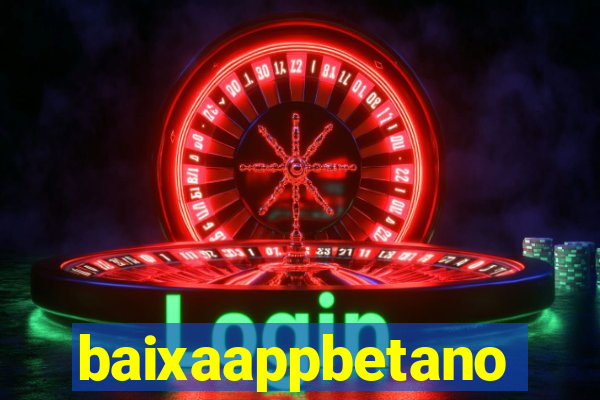 baixaappbetano