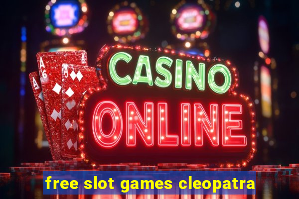 free slot games cleopatra