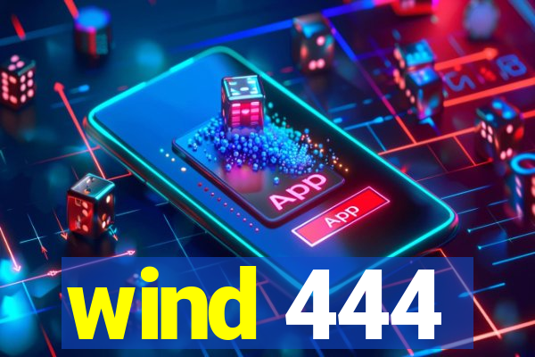 wind 444