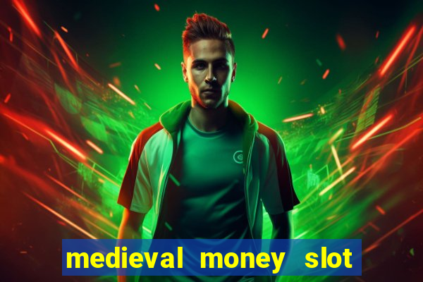 medieval money slot free play