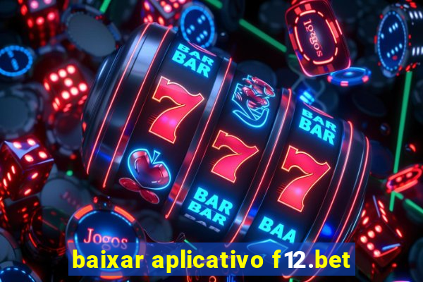 baixar aplicativo f12.bet