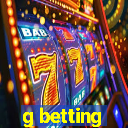 g betting