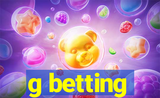 g betting