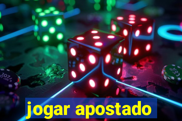 jogar apostado