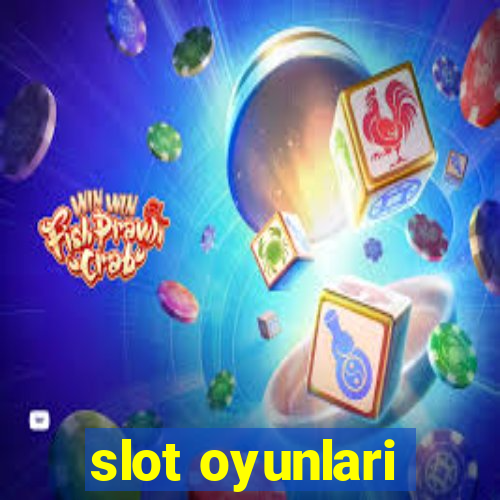 slot oyunlari