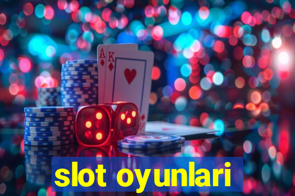 slot oyunlari