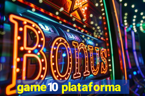 game10 plataforma