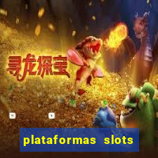 plataformas slots pagando no cadastro