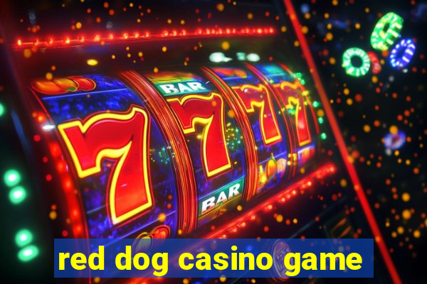 red dog casino game