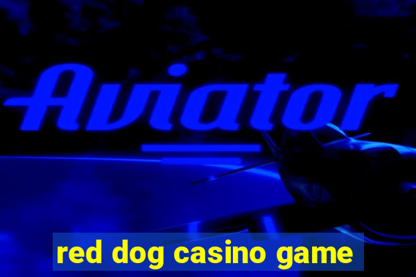 red dog casino game