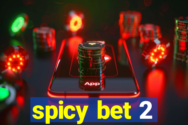 spicy bet 2