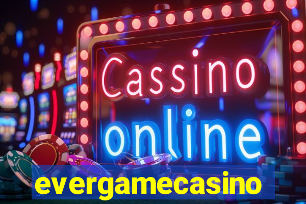 evergamecasino