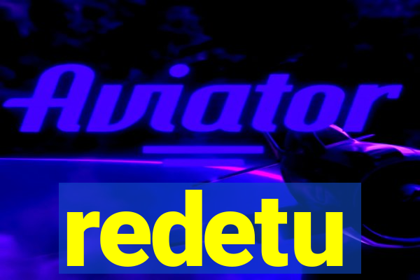 redetu