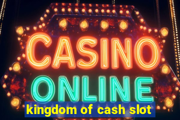 kingdom of cash slot