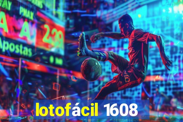 lotofácil 1608