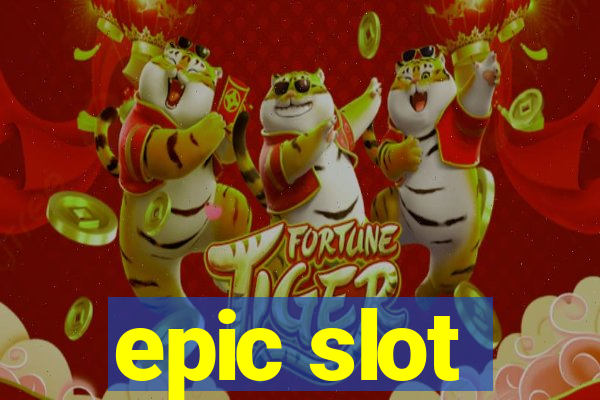 epic slot