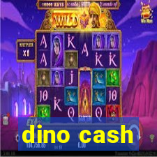 dino cash