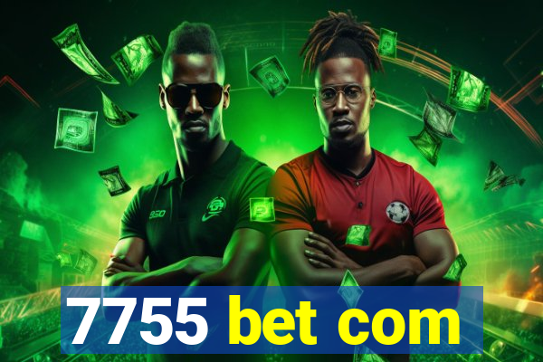 7755 bet com