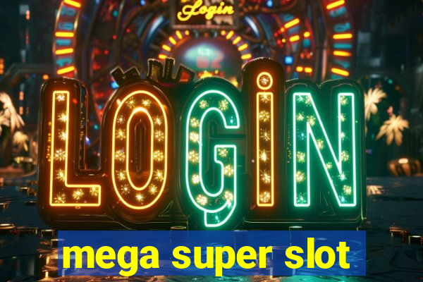 mega super slot