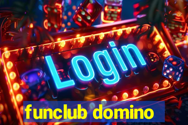 funclub domino