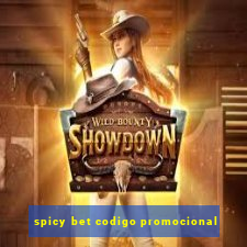 spicy bet codigo promocional