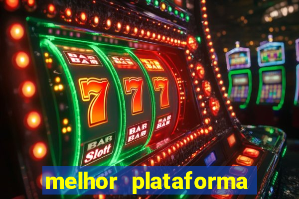 melhor plataforma para ganhar no fortune tiger