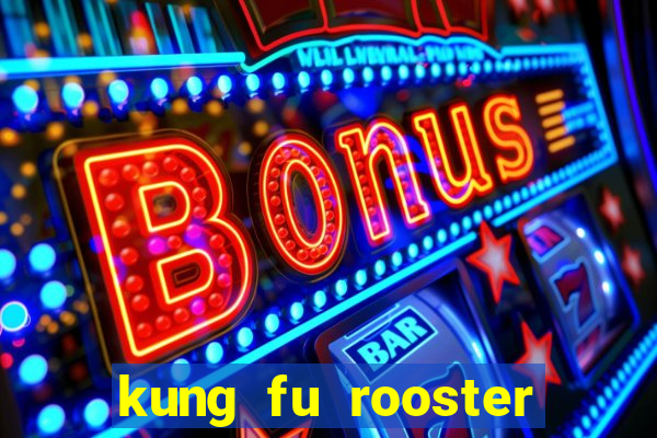 kung fu rooster slot game